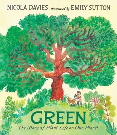 Cover for Nicola Davies · Green: The Story of Plant Life on Our Planet (Gebundenes Buch) (2024)
