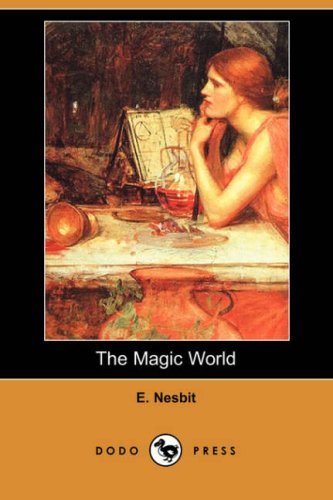 Cover for E. Nesbit · The Magic World (Dodo Press) (Pocketbok) (2008)