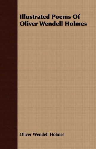 Cover for Oliver Wendell Holmes · Illustrated Poems of Oliver Wendell Holmes (Paperback Bog) (2007)