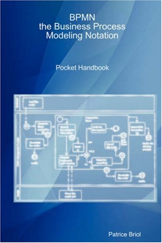 Patrice Briol · BPMN, the Business Process Modeling Notation Pocket Handbook (Paperback Book) [Poc edition] (2008)