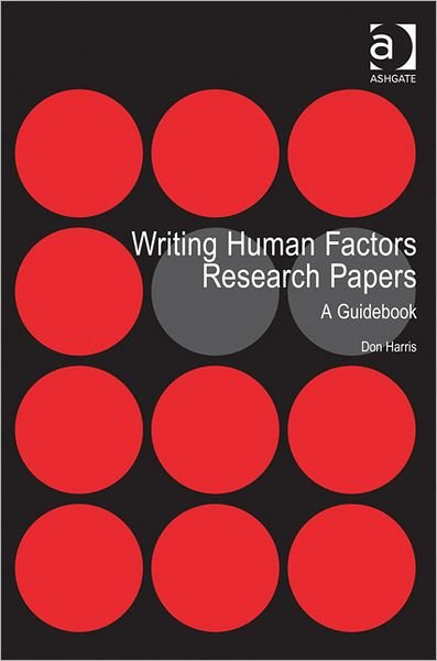 Cover for Don Harris · Writing Human Factors Research Papers: A Guidebook (Taschenbuch) [New edition] (2012)