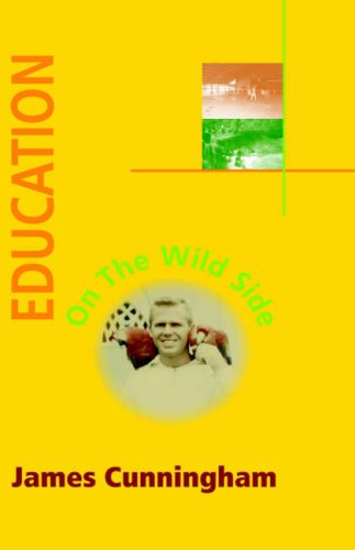 Cover for James Cunningham · Education on the Wild Side (Hardcover Book) (2006)