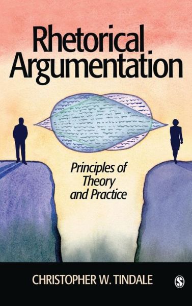 Cover for Christopher W. Tindale · Rhetorical Argumentation: Principles of Theory and Practice (Hardcover Book) (2004)