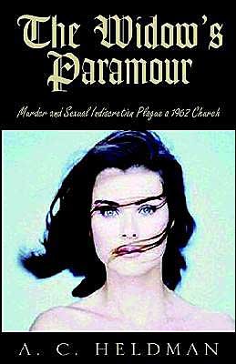 The Widow's Paramour - A. C. Heldman - Books - Xlibris Corporation - 9781413427998 - February 6, 2004