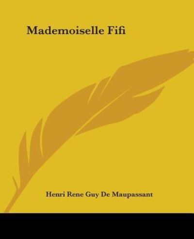 Cover for Henri Rene Guy De Maupassant · Mademoiselle Fifi (Paperback Book) (2004)