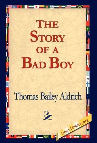 Cover for Thomas Bailey Aldrich · The Story of a Bad Boy (Innbunden bok) (2005)