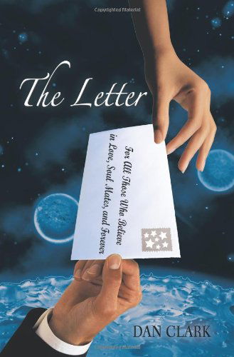 Cover for Dan Clark · The Letter: for All Those Who Believe in Love, Soul Mates, and Forever (Pocketbok) (2009)