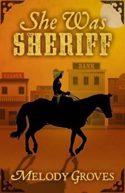 Cover for Melody Groves · She Was Sheriff (Book) (2016)