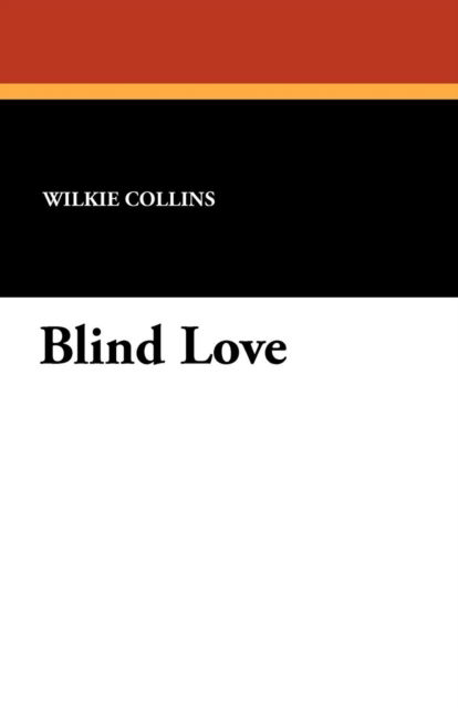 Cover for Wilkie Collins · Blind Love (Paperback Book) (2024)