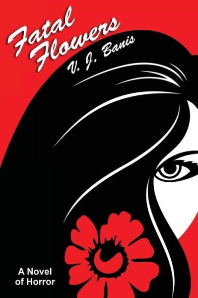 Cover for Victor J. Banis · Fatal Flowers: a Novel of Horror (Paperback Bog) (2012)
