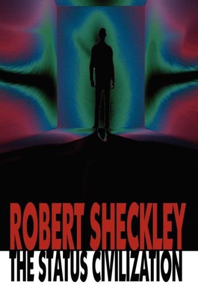 Cover for Robert Sheckley · The Status Civilization (Paperback Book) (2007)