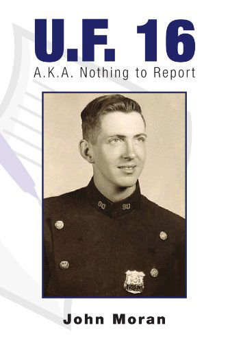 Cover for John Moran · U.f. 16: A.k.a. Nothing to Report (Paperback Book) (2010)