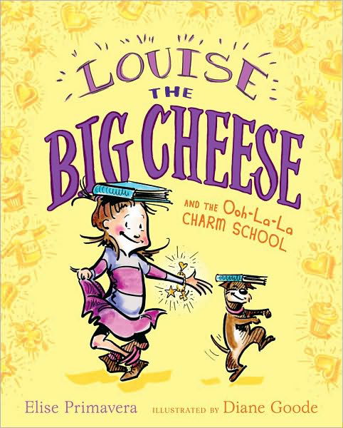Cover for Elise Primavera · Louise the Big Cheese and the Ooh-la-la Charm School (Hardcover Book) (2012)