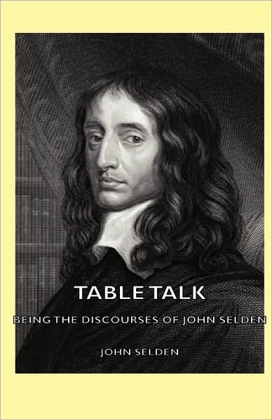 Cover for John Selden · Table Talk - Being the Discourses of John Selden (Hardcover Book) (2008)