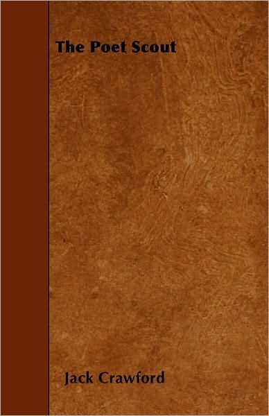 The Poet Scout - Jack Crawford - Libros - Iyer Press - 9781445561998 - 2 de abril de 2010