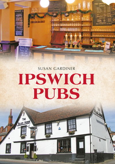 Cover for Susan Gardiner · Ipswich Pubs - Pubs (Paperback Book) [UK edition] (2016)