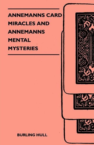 Annemanns Card Miracles and Annemanns Mental Mysteries - Burling Hull - Books - Caffin Press - 9781446506998 - November 12, 2010