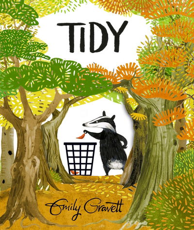 Cover for Emily Gravett · Tidy - A Pete the Badger Story (Paperback Book) [Main Market Ed. edition] (2017)