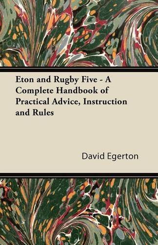Cover for David Egerton · Eton and Rugby Five - a Complete Handbook of Practical Advice, Instruction and Rules (Paperback Book) (2011)