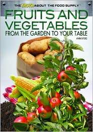 Cover for Ann Byers · Fruits and vegetables from the garden to your table (Book) [1st edition] (2012)