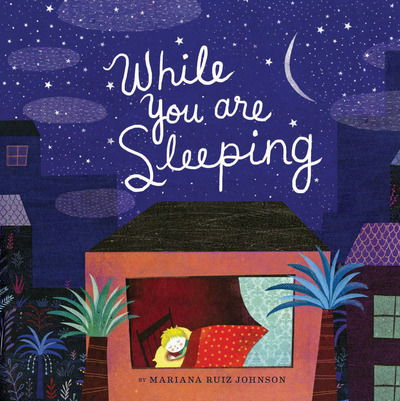 Cover for Mariana Ruiz Johnson · While You Are Sleeping (Hardcover Book) (2018)