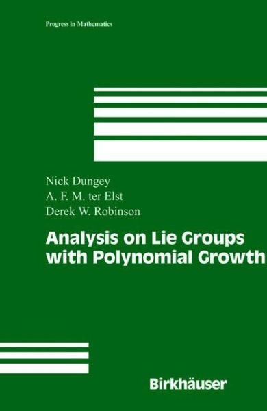 Analysis on Lie Groups with Polynomial Growth - Progress in Mathematics - Dungey, Nick (Australian National University, Canberra, Australia) - Böcker - Springer-Verlag New York Inc. - 9781461273998 - 16 september 2011