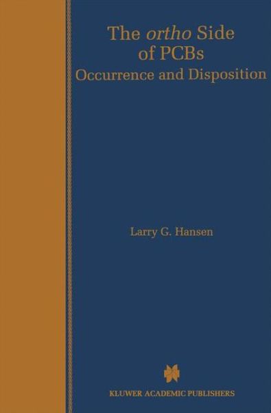 Cover for Larry G. Hansen · The ortho Side of PCBs: Occurrence and Disposition (Paperback Book) [Softcover reprint of the original 1st ed. 1999 edition] (2012)