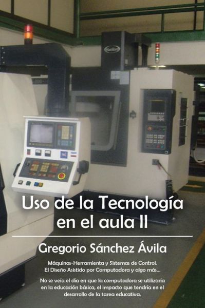 Cover for Gregorio Sanchez Avila · Uso De La Tecnologia en El Aula II (Pocketbok) (2014)