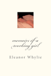 Cover for Ms Eleanore Whylie · Memoirs of a Working Girl (Volume 1) (Paperback Book) (2011)