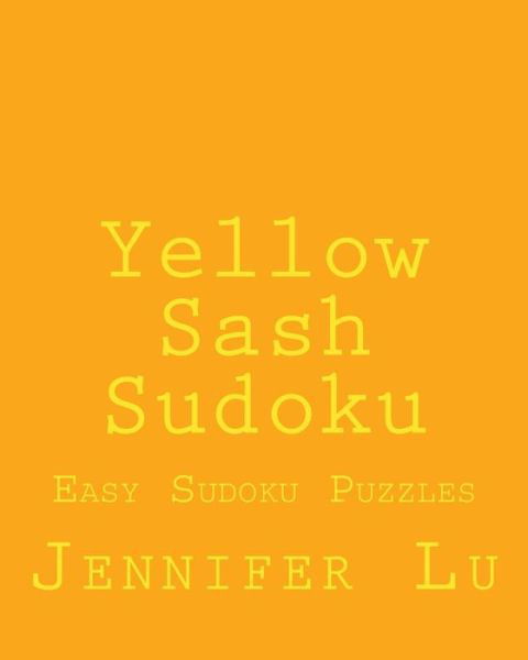 Cover for Jennifer Lu · Yellow Sash Sudoku: Easy Sudoku Puzzles (Taschenbuch) (2012)