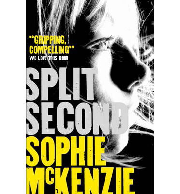 Cover for Sophie McKenzie · Split Second (Paperback Book) (2014)