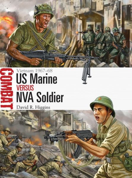 David R. Higgins · US Marine vs NVA Soldier: Vietnam 1967–68 - Combat (Paperback Book) (2015)