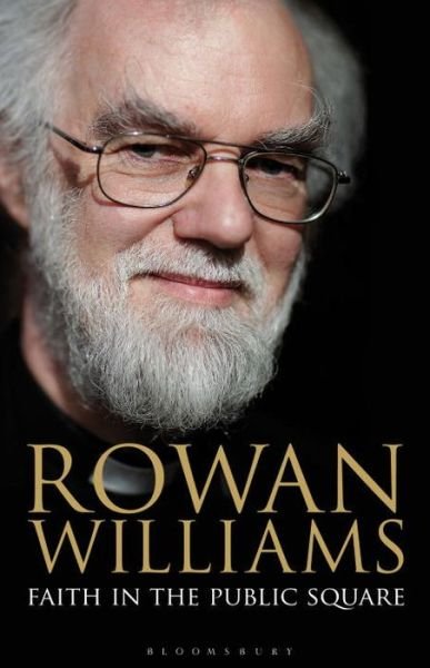 Cover for Williams, Rowan (Magdalene College, Cambridge, UK) · Faith in the Public Square (Paperback Bog) (2015)