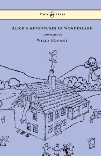 Alice's Adventures in Wonderland - Illustrated by Willy Pogany - Lewis Carroll - Books - Pook Press - 9781473306998 - June 25, 2013