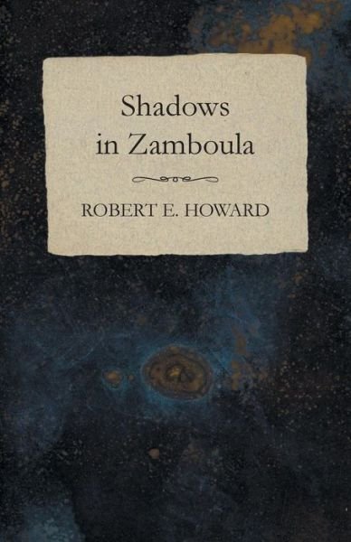 Cover for Robert E. Howard · Shadows in Zamboula (Paperback Bog) (2014)