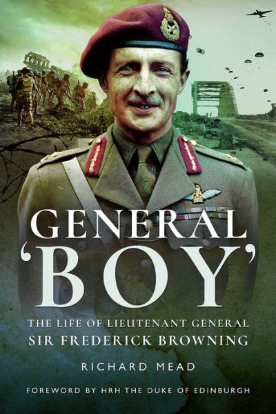 Cover for Richard Mead · General Boy: The Life of Leiutenant General Sir Frederick Browning (Taschenbuch) (2017)