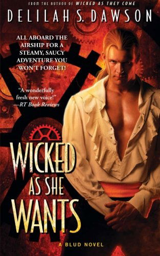 Cover for Delilah S. Dawson · Wicked As She Wants (A Blud Novel) (Taschenbuch) (2013)