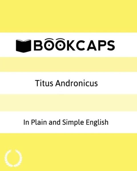 Cover for William Shakespeare · Titus Andronicus in Plain and Simple English: a Modern Translation and the Original Version (Paperback Bog) (2012)