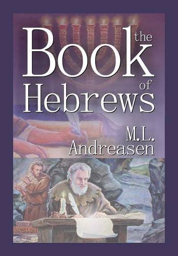 The Book of Hebrews - Milian Lauritz Andreasen - Books - TEACH Services, Inc. - 9781479601998 - March 24, 2014