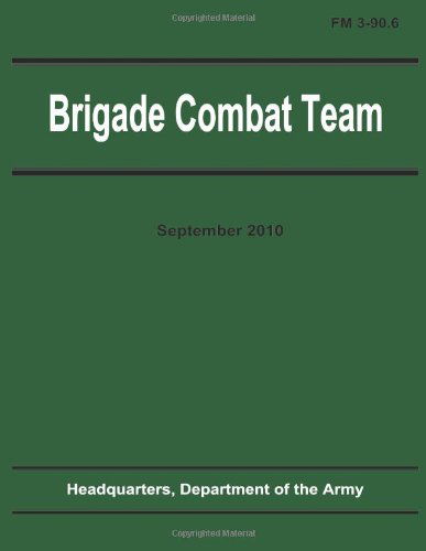 Brigade Combat Team (Fm 3-90.6) - Department of the Army - Books - CreateSpace Independent Publishing Platf - 9781480265998 - November 6, 2012