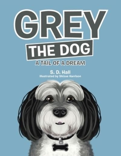 Cover for S D Hall · Grey the Dog (Paperback Book) (2019)