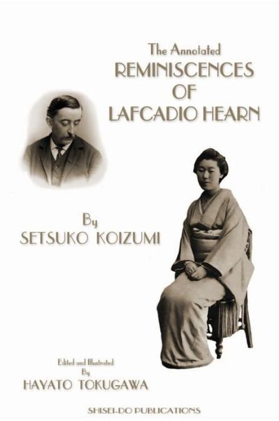 Cover for Setsuko Koizumi · The Annotated Reminiscences of Lafcadio Hearn: (Paperback Book) [Black And White edition] (2013)