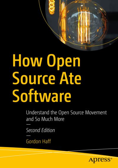 Cover for Gordon Haff · How Open Source Ate Software: Understand the Open Source Movement and So Much More (Paperback Book) [2nd edition] (2021)