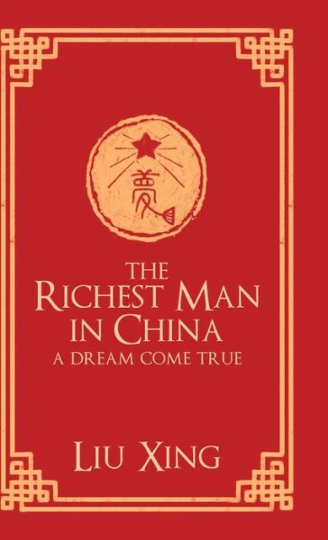 Cover for Liu Xing · The Richest Man in China (Gebundenes Buch) (2019)