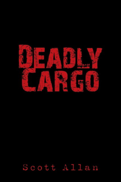 Cover for Scott Allan · Deadly Cargo (Taschenbuch) (2016)