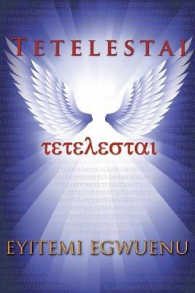 Cover for Eyitemi Egwuenu · Tetelestai (Paperback Book) (2014)