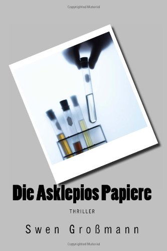 Cover for Swen Grossmann · Die Asklepios Papiere (Paperback Book) [German, 1 edition] (2014)