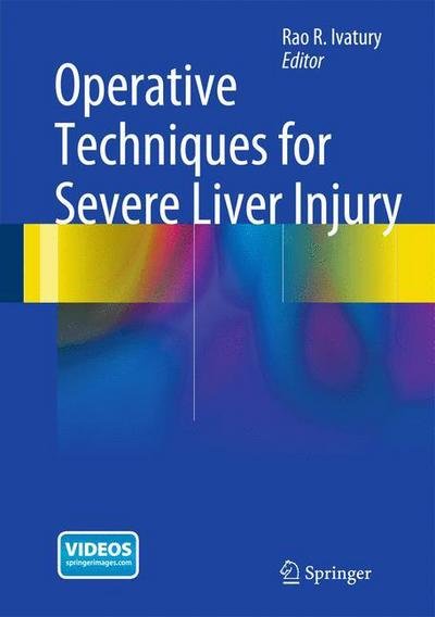 Cover for Rao R Ivatury · Operative Techniques for Severe Liver Injury (Gebundenes Buch) [2015 edition] (2014)
