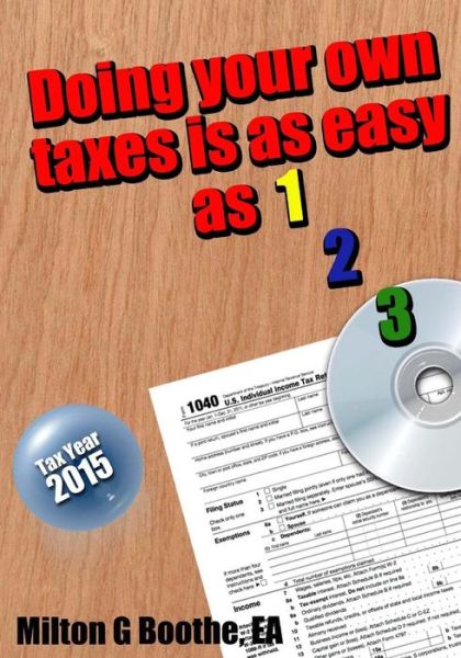 Cover for Milton G Boothe · Doing Your Own Taxes is As Easy As 1, 2, 3. (Paperback Book) (2014)