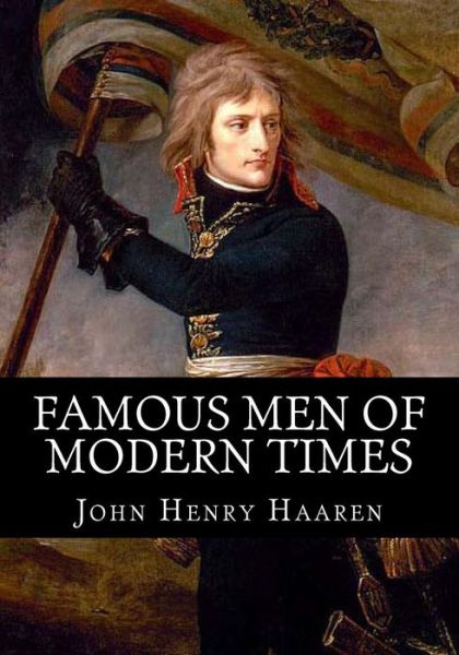 Cover for John Henry Haaren · Famous men of Modern Times (Taschenbuch) (2014)